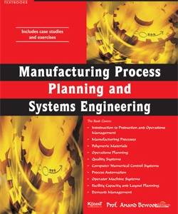 Manufacturing Process Planning and Systems Engineering
