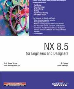 NX8.5: for Engineers & Designers