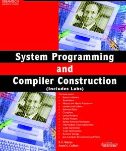 System Programming and Compiler Construction (Includes Labs)
