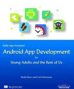 Hello App Inventor! Android app development for young adults and the rest of us