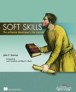 Soft Skills (The software developer’s life manual)