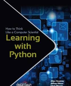 How to think like a Computer Scientist: Learning with Python