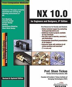 NX 10.0 For Engineers and Designers, 9th Edition